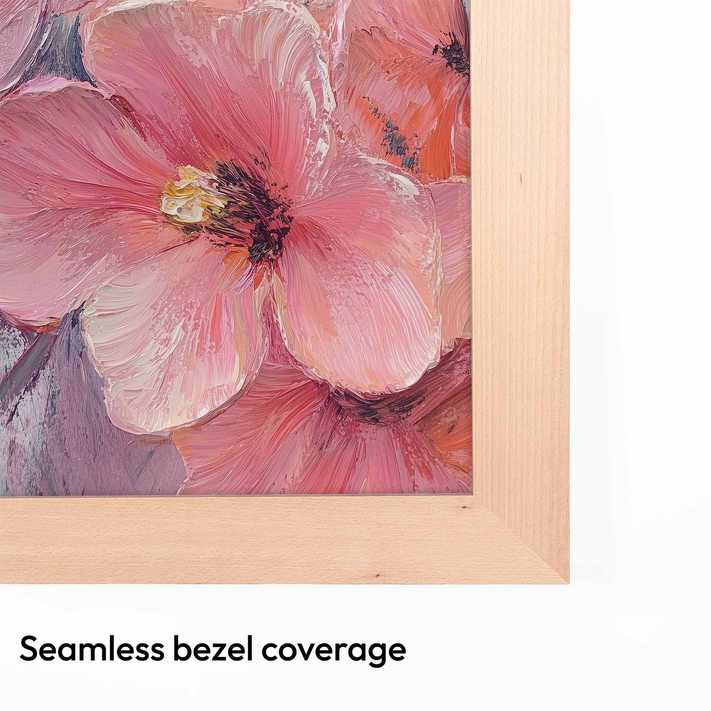 Floral painting with a wooden frame and 'Seamless bezel coverage' text.